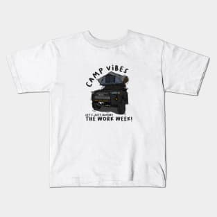 Toyota 4Runner Camp Vibes Let's Just Ignore the Work Week - Black Kids T-Shirt